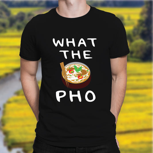 What the Pho T-shirt