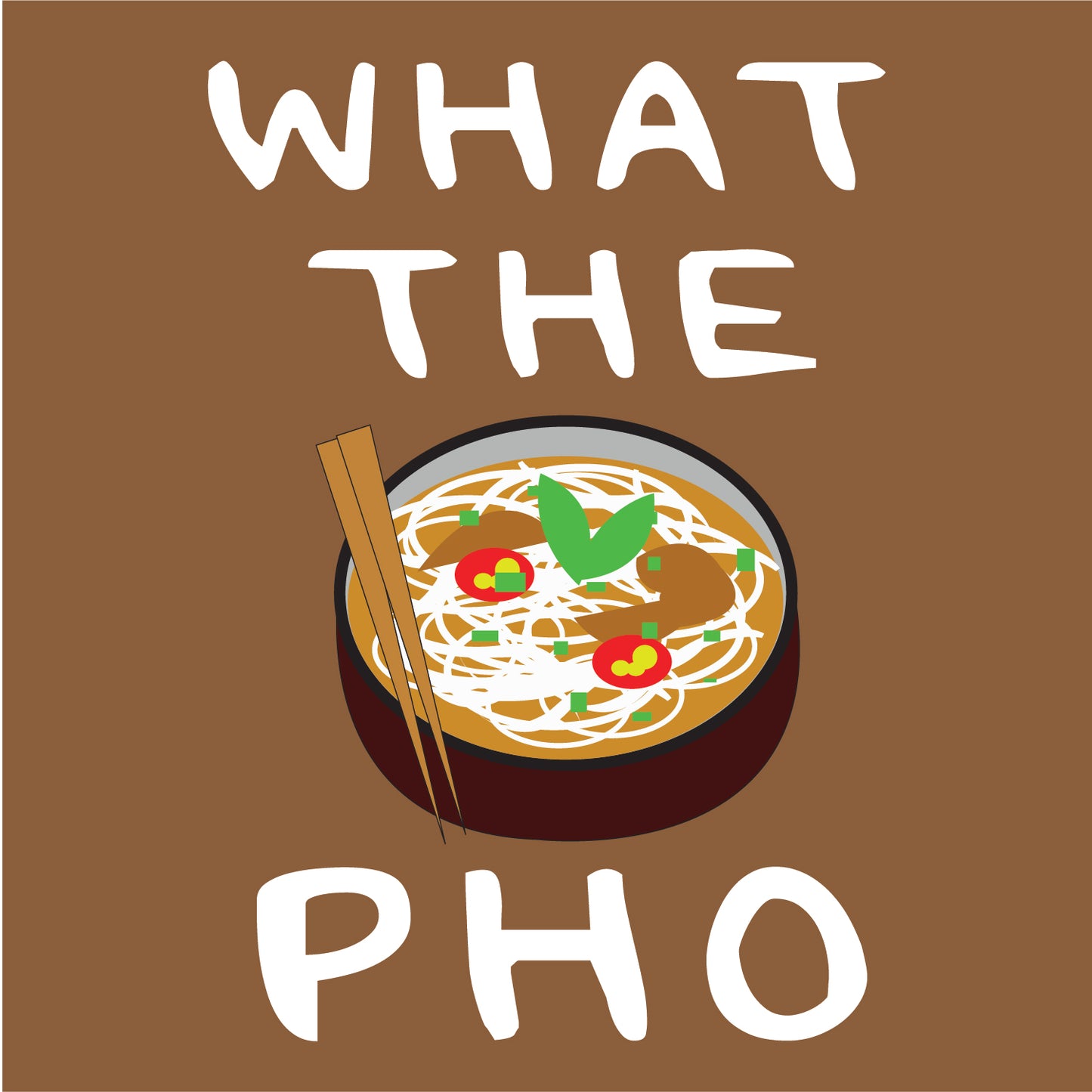 What the Pho T-shirt