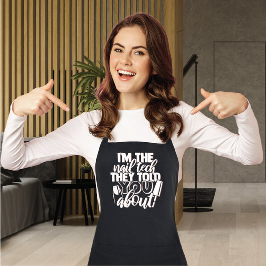 "I'm the Nail Tech They Told You About" Beauty Nail Apron